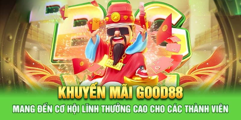 Các chương trình khuyến mãi Good88 được đầu tư