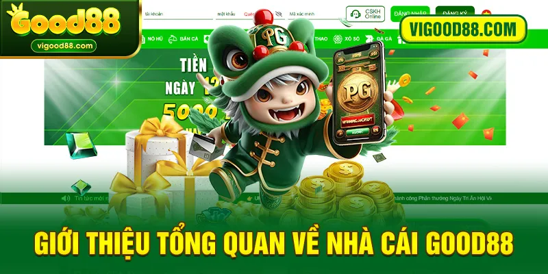 Giới thiệu tổng quan về nhà cái Good88