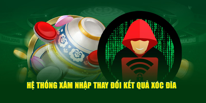 Hệ thống xâm nhập thay đổi kết quả xóc đĩa 